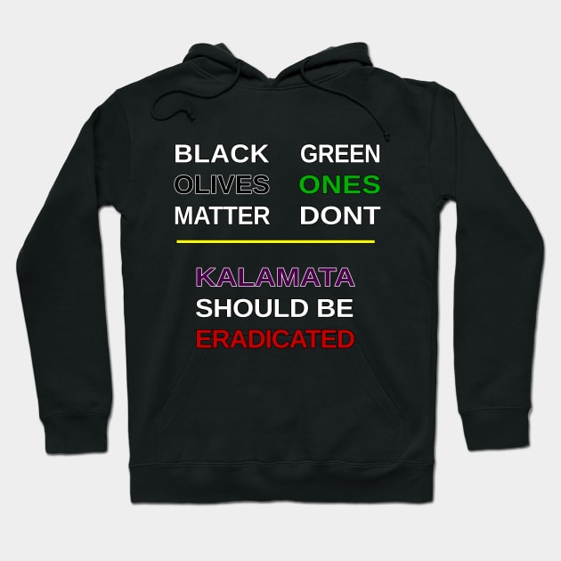 Black Olives Matter Hoodie by Dynamik Design